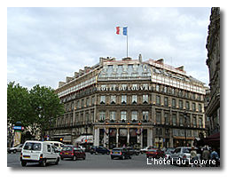L'Hôtel du Louvre, place André Malraux face à la Comédie française.